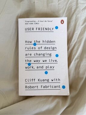 User Friendly design by Cliff Kuang (Penguin)